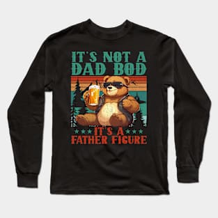 It's Not A Dad Bod It's Father Figure Funny Bear Beer Lovers Long Sleeve T-Shirt